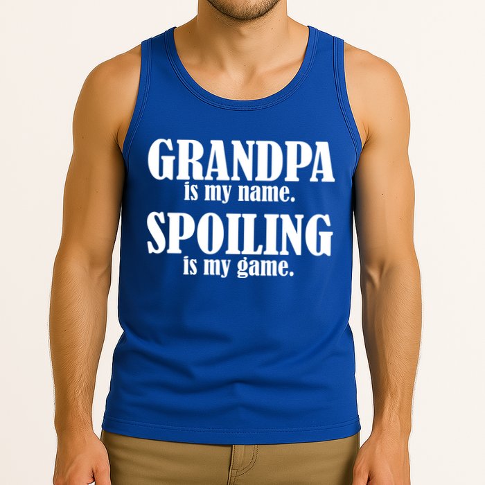 Grandpa Is My Name Spoiling Is my Game Tank Top
