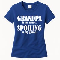 Grandpa Is My Name Spoiling Is my Game Womens T-Shirt