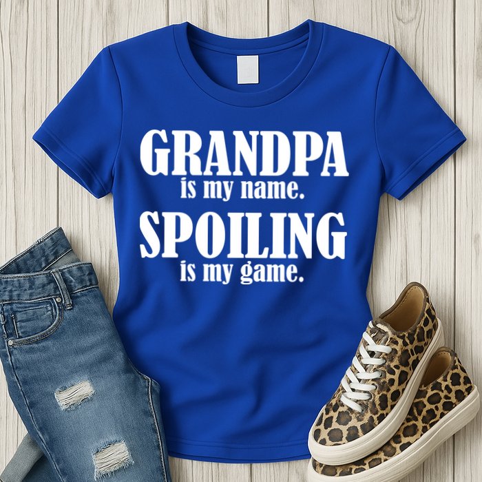 Grandpa Is My Name Spoiling Is my Game Womens T-Shirt
