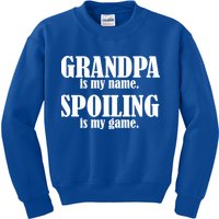 Grandpa Is My Name Spoiling Is my Game Kids Sweatshirt