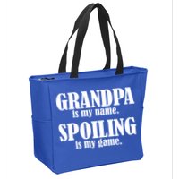 Grandpa Is My Name Spoiling Is my Game Zip Tote Bag