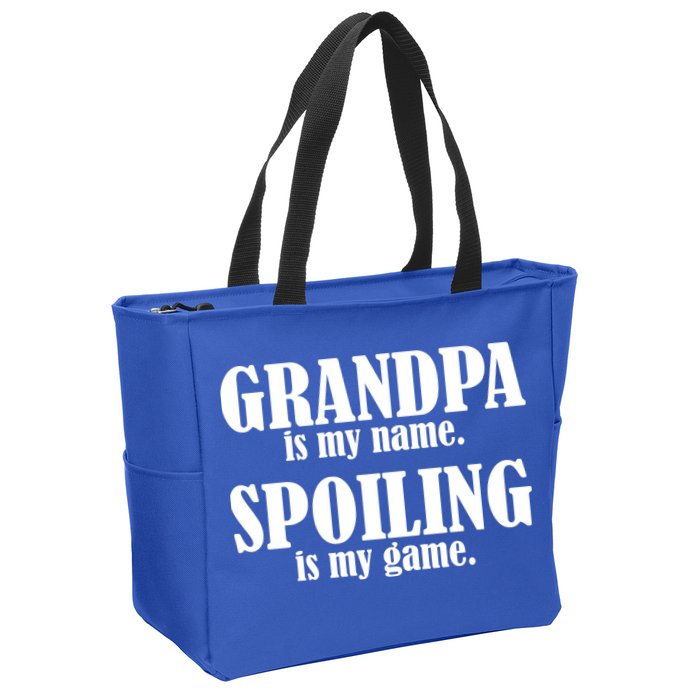 Grandpa Is My Name Spoiling Is my Game Zip Tote Bag