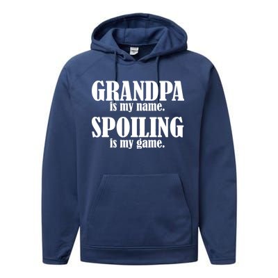 Grandpa Is My Name Spoiling Is my Game Performance Fleece Hoodie