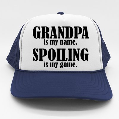 Grandpa Is My Name Spoiling Is my Game Trucker Hat