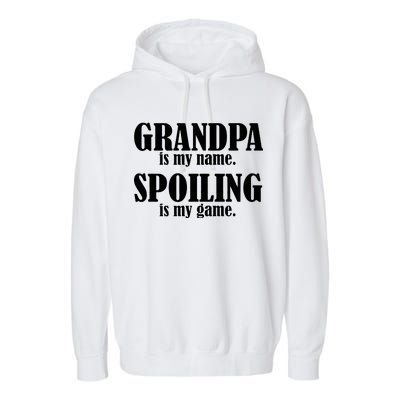 Grandpa Is My Name Spoiling Is my Game Garment-Dyed Fleece Hoodie