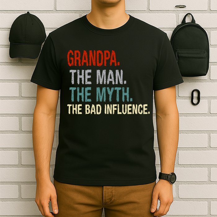 Grandpa Man Myth The Bad Influence Humor T-Shirt