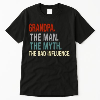 Grandpa Man Myth The Bad Influence Humor Tall T-Shirt