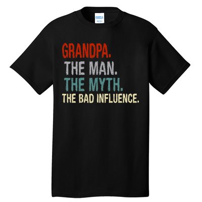 Grandpa Man Myth The Bad Influence Humor Tall T-Shirt