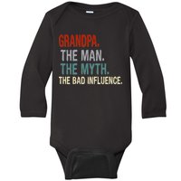 Grandpa Man Myth The Bad Influence Humor Baby Long Sleeve Bodysuit