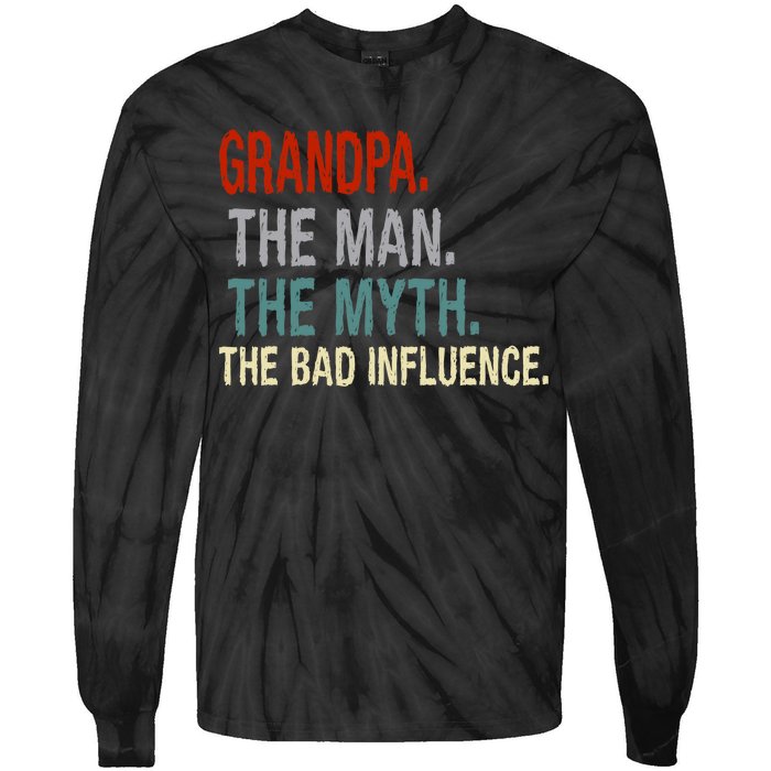 Grandpa Man Myth The Bad Influence Humor Tie-Dye Long Sleeve Shirt