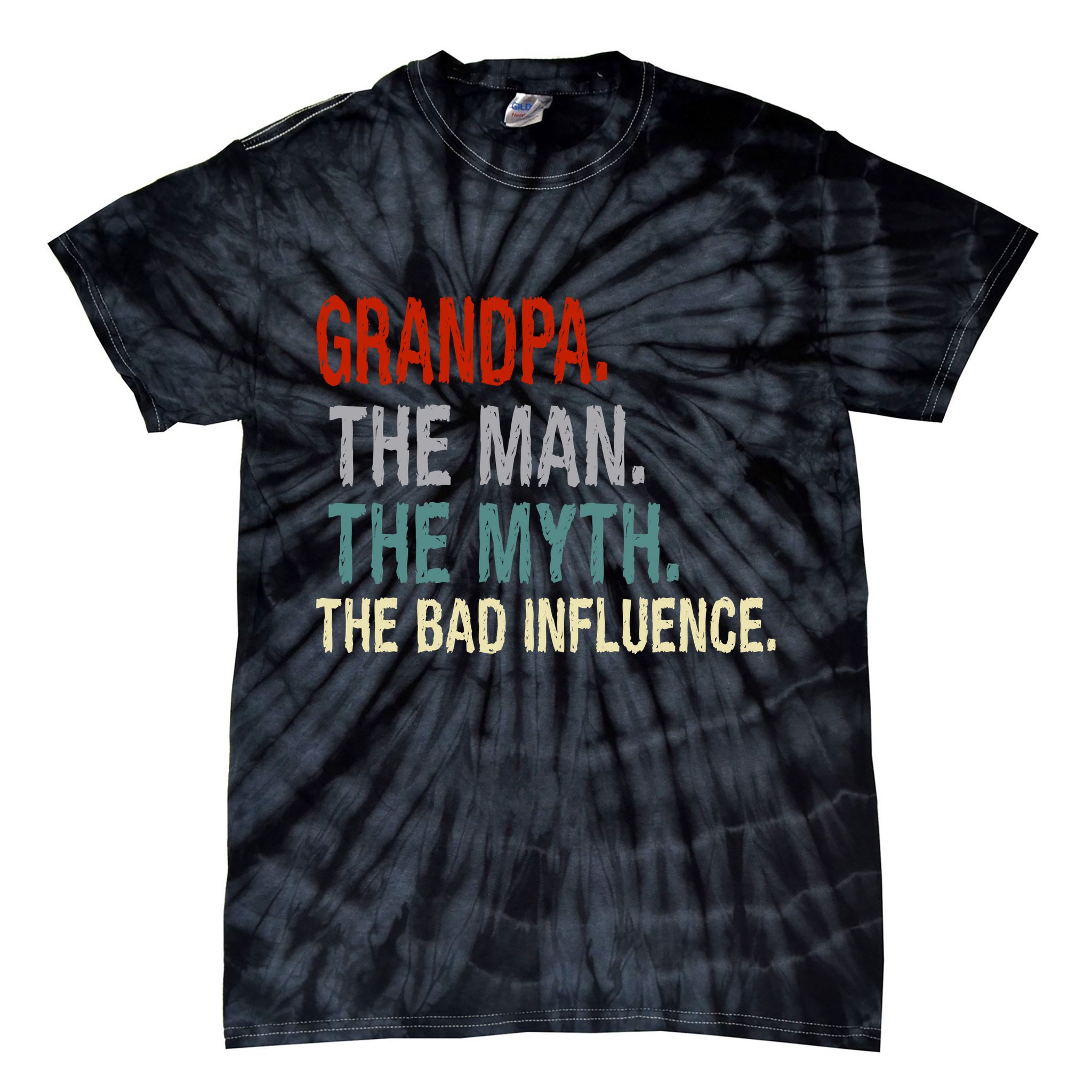 Grandpa Man Myth The Bad Influence Humor Tie-Dye T-Shirt