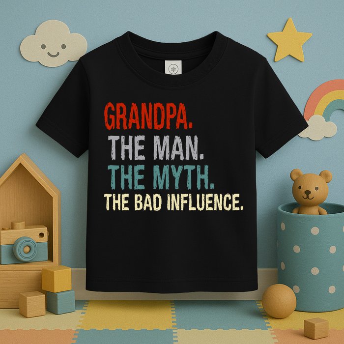 Grandpa Man Myth The Bad Influence Humor Toddler T-Shirt
