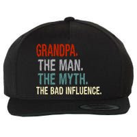 Grandpa Man Myth The Bad Influence Humor Wool Snapback Cap