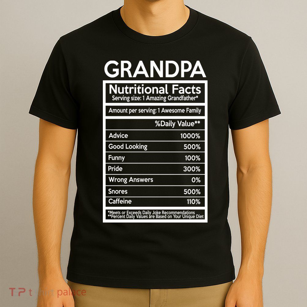Grandpa Nutritional Facts T-Shirt