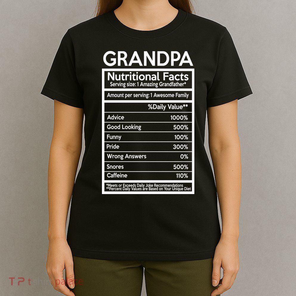 Grandpa Nutritional Facts T-Shirt