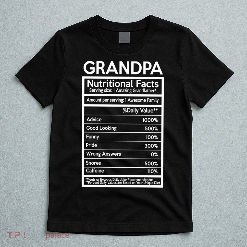 Grandpa Nutritional Facts T-Shirt