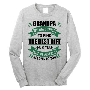 Grandpa The Best Gift For You Long Sleeve Shirt