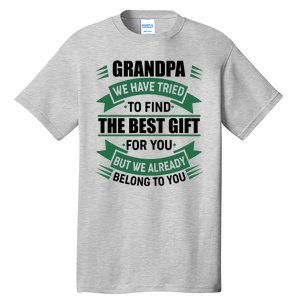 Grandpa The Best Gift For You Tall T-Shirt