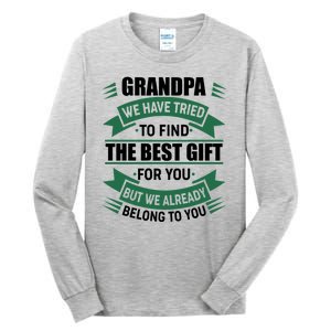 Grandpa The Best Gift For You Tall Long Sleeve T-Shirt