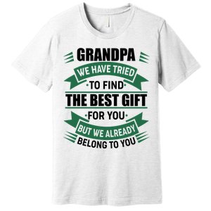 Grandpa The Best Gift For You Premium T-Shirt