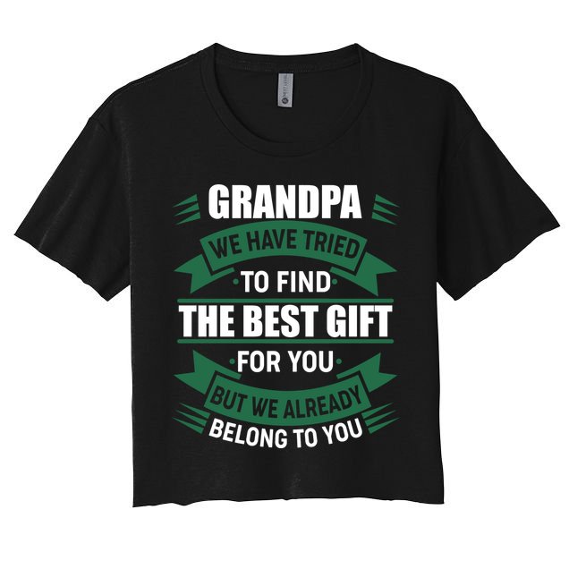 Grandpa The Best Gift For You Crop Top