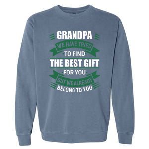 Grandpa The Best Gift For You Garment-Dyed Sweatshirt