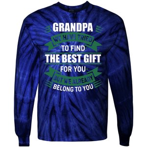 Grandpa The Best Gift For You Tie-Dye Long Sleeve Shirt