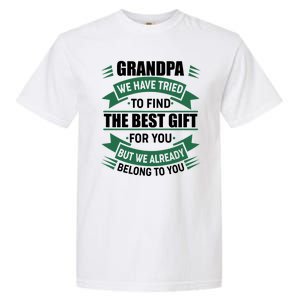 Grandpa The Best Gift For You Garment-Dyed Heavyweight T-Shirt