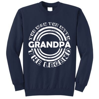 Grandpa The Man Myth The Legend Funny Tall Sweatshirt