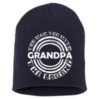 Grandpa The Man Myth The Legend Funny Short Acrylic Beanie