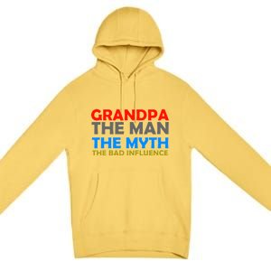 Grandpa The Man The Myth The Bad Influence Premium Pullover Hoodie