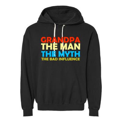 Grandpa The Man The Myth The Bad Influence Garment-Dyed Fleece Hoodie