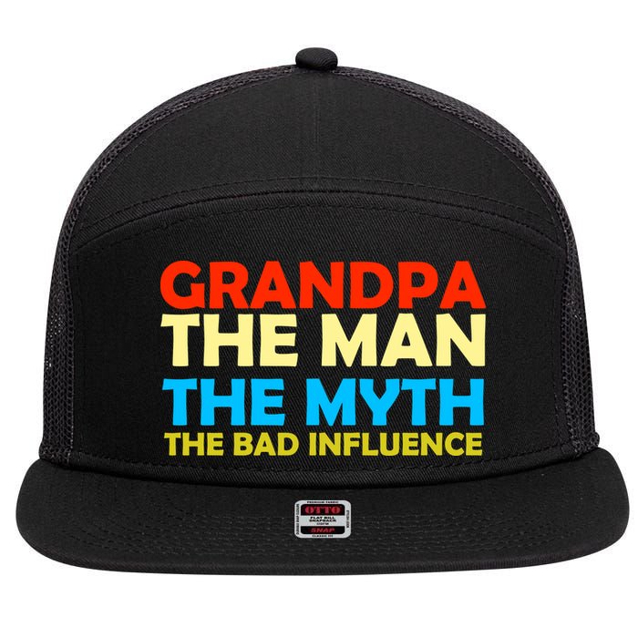 Grandpa The Man The Myth The Bad Influence 7 Panel Mesh Trucker Snapback Hat