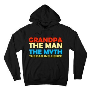 Grandpa The Man The Myth The Bad Influence Hoodie