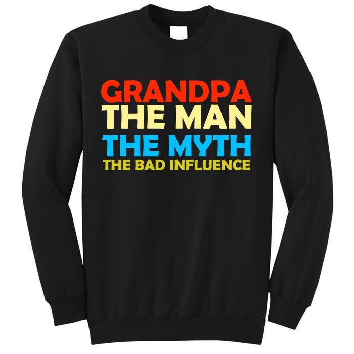 Grandpa The Man The Myth The Bad Influence Sweatshirt