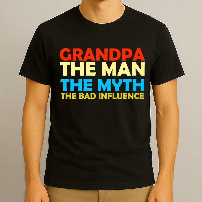 Grandpa The Man The Myth The Bad Influence T-Shirt