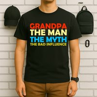 Grandpa The Man The Myth The Bad Influence T-Shirt