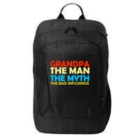 Grandpa The Man The Myth The Bad Influence City Backpack