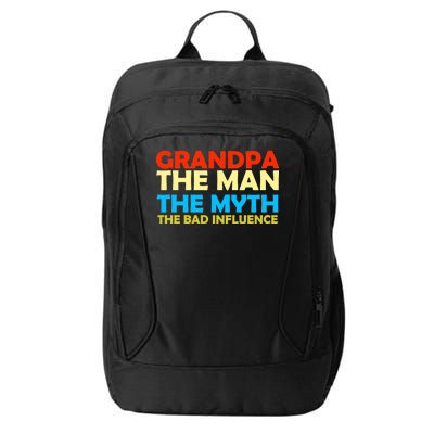 Grandpa The Man The Myth The Bad Influence City Backpack