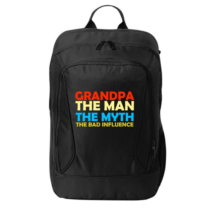 Grandpa The Man The Myth The Bad Influence City Backpack
