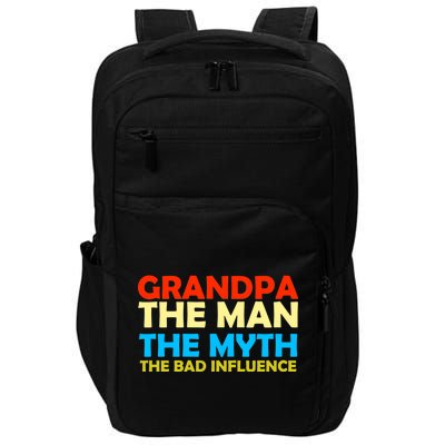 Grandpa The Man The Myth The Bad Influence Impact Tech Backpack