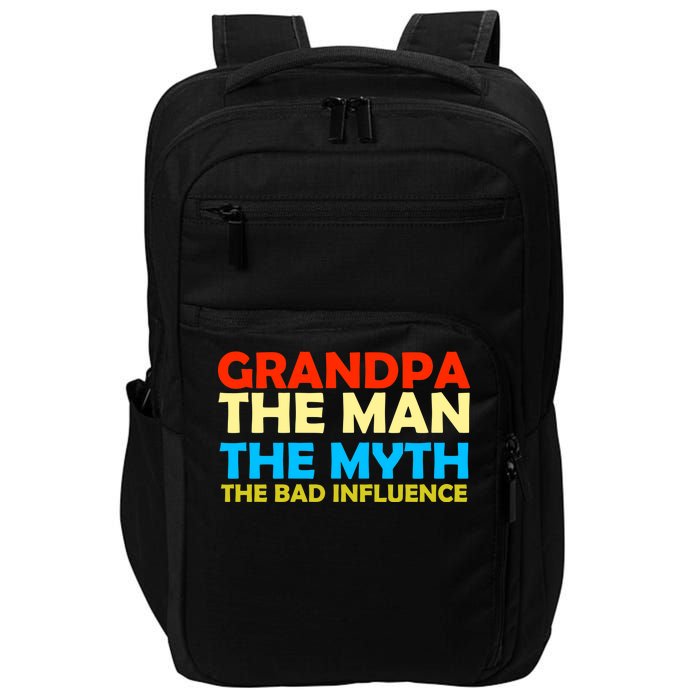 Grandpa The Man The Myth The Bad Influence Impact Tech Backpack