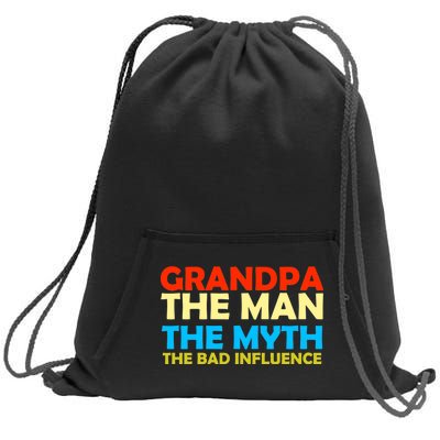 Grandpa The Man The Myth The Bad Influence Sweatshirt Cinch Pack Bag