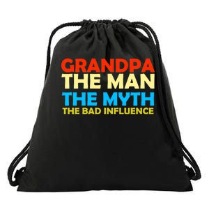 Grandpa The Man The Myth The Bad Influence Drawstring Bag