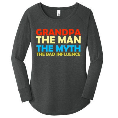 Grandpa The Man The Myth The Bad Influence Women's Perfect Tri Tunic Long Sleeve Shirt