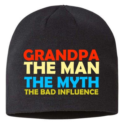 Grandpa The Man The Myth The Bad Influence Sustainable Beanie