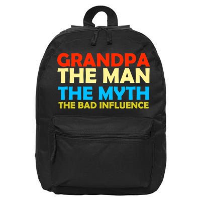 Grandpa The Man The Myth The Bad Influence 16 in Basic Backpack