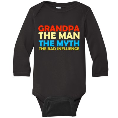 Grandpa The Man The Myth The Bad Influence Baby Long Sleeve Bodysuit