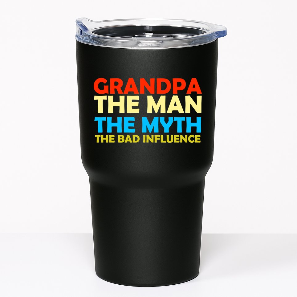 Grandpa The Man The Myth The Bad Influence Tumbler