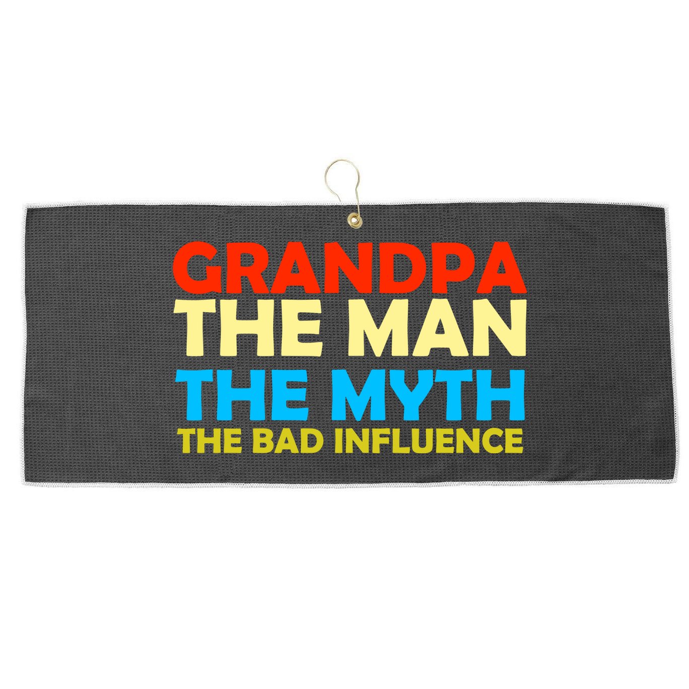 Grandpa The Man The Myth The Bad Influence Large Microfiber Waffle Golf Towel